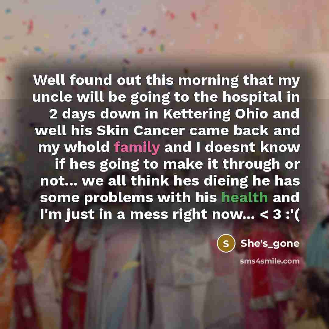 “Well found out this morning that my uncle will be…” quote by She's_gone