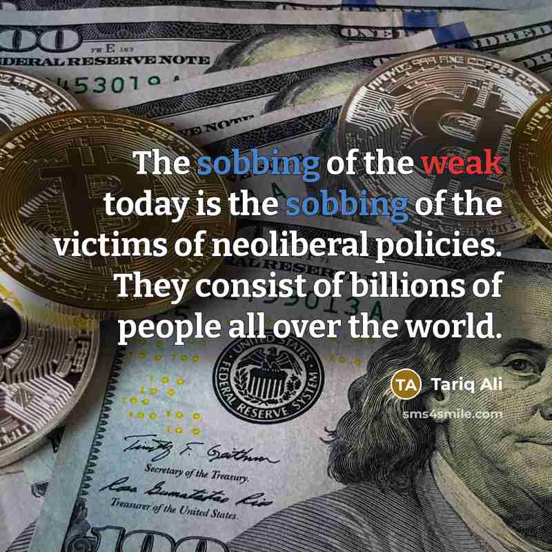 “The sobbing of the weak today is the sobbing of…” quote by Tariq Ali