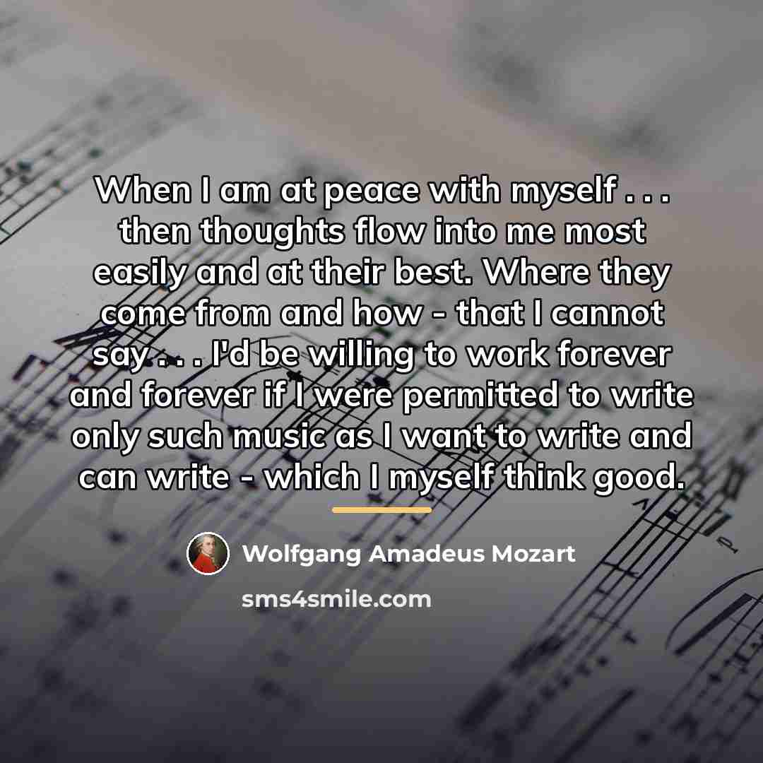 “When I am at peace with myself . . .…” quote by Wolfgang Amadeus Mozart