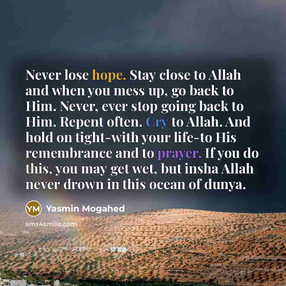 “Never lose hope. Stay close to Allah and when you…” quote by Yasmin Mogahed