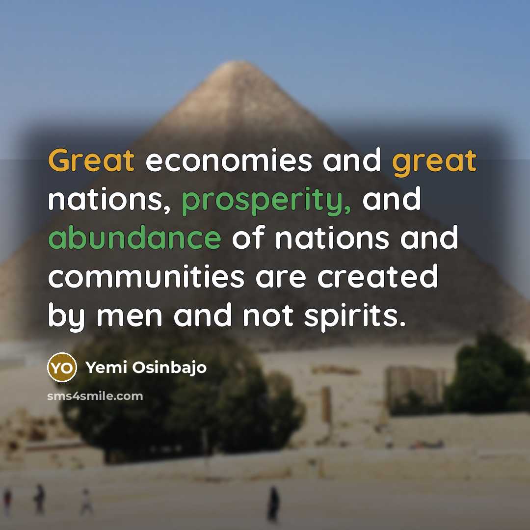 “Great economies and great nations, prosperity, and abundance of nations…” quote by Yemi Osinbajo