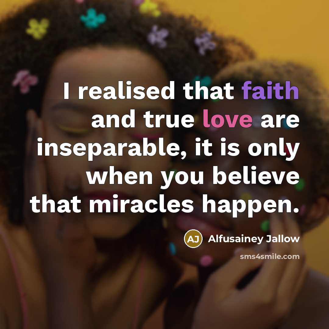 “I realised that faith and true love are inseparable, it…” quote by Alfusainey Jallow