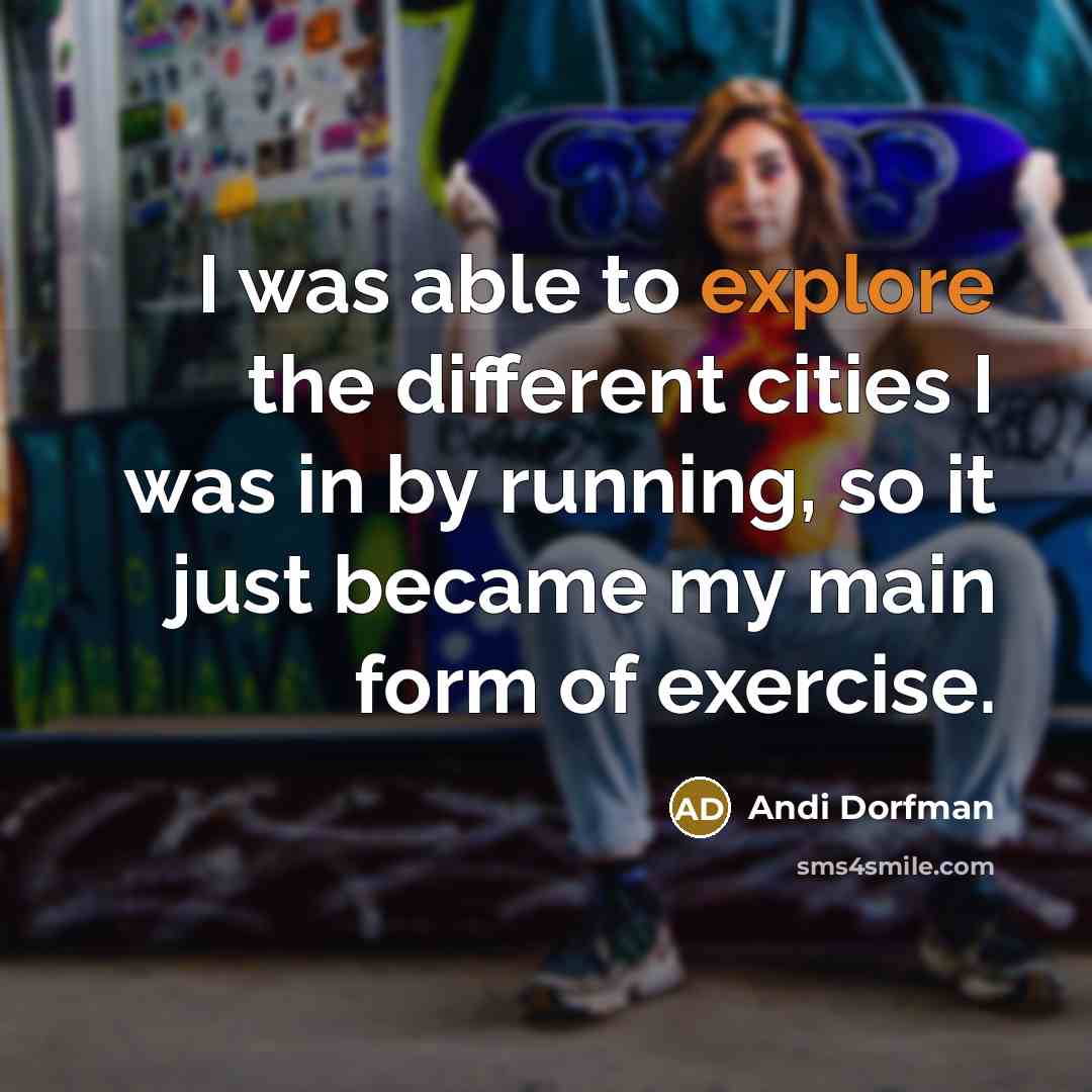 “I was able to explore the different cities I was…” quote by Andi Dorfman