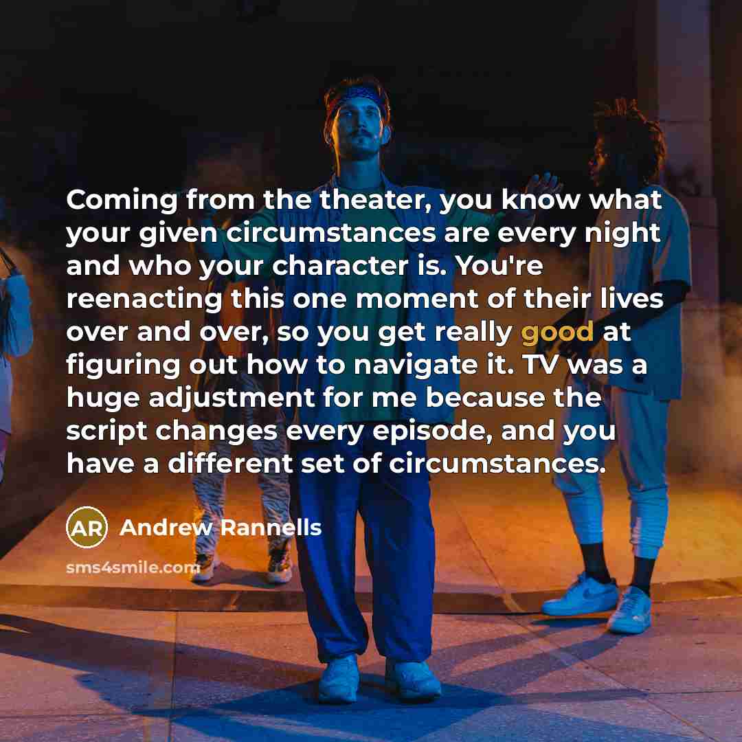“Coming from the theater, you know what your given circumstances…” quote by Andrew Rannells