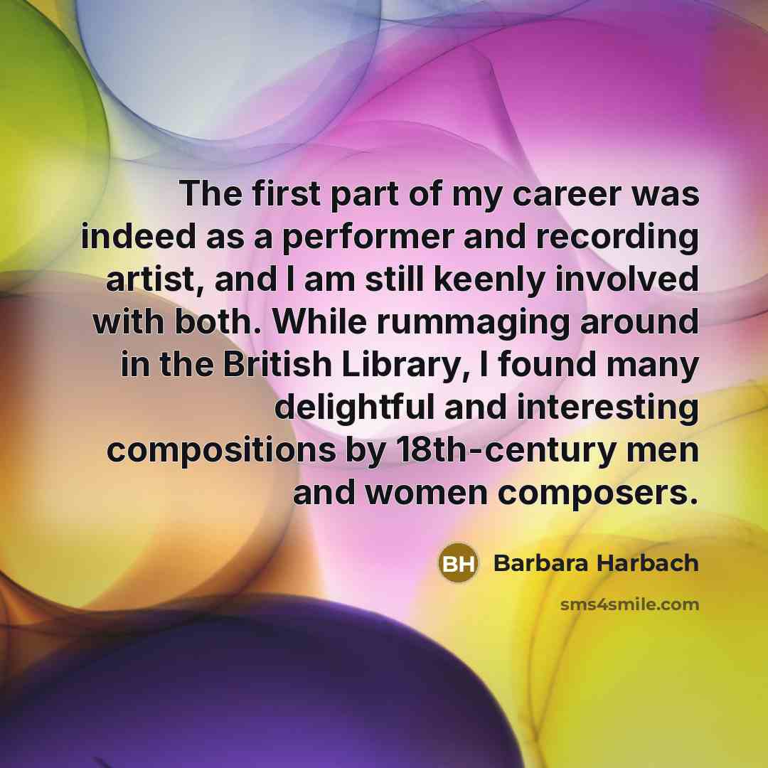 “The first part of my career was indeed as a…” quote by Barbara Harbach