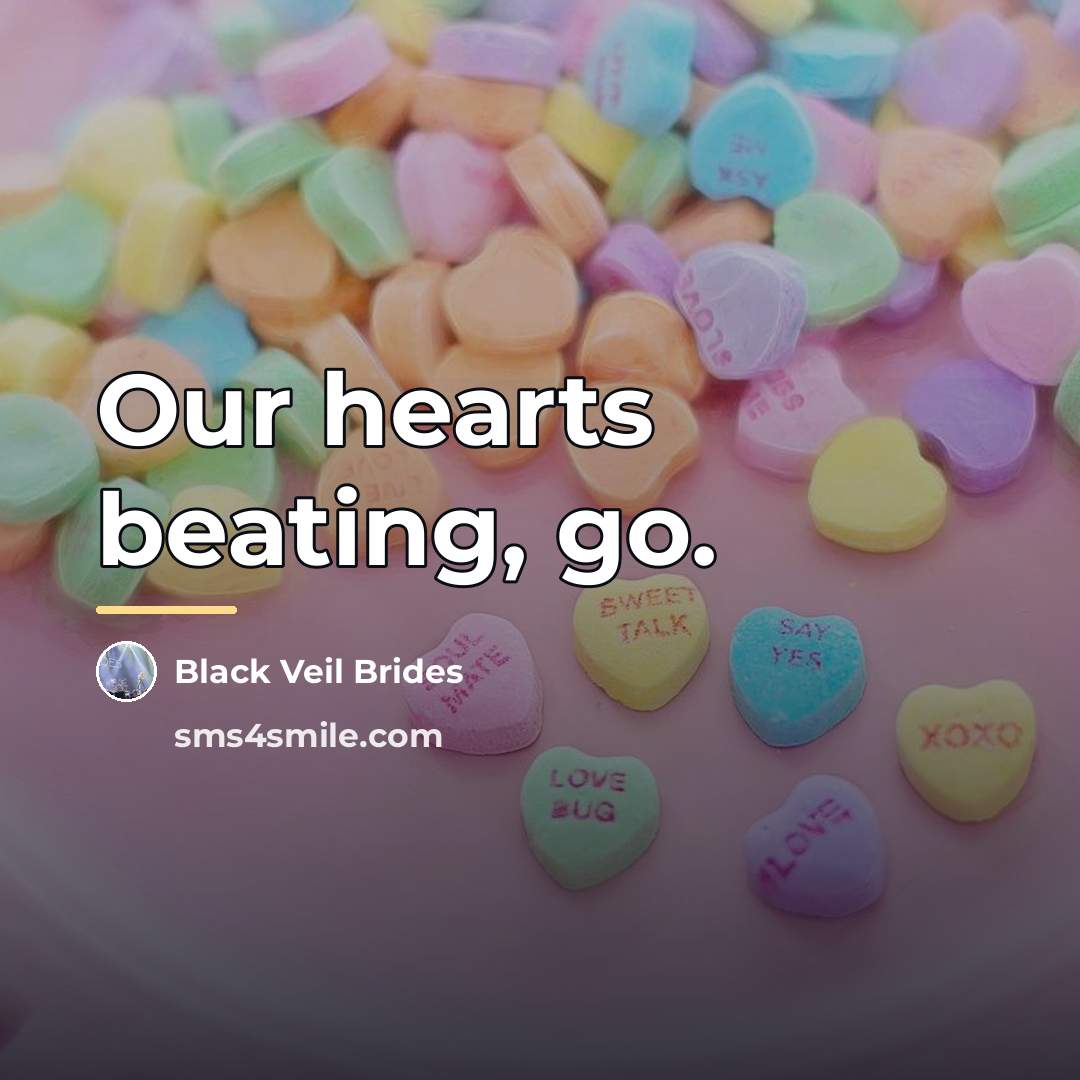 “Our hearts beating, go.…” quote by Black Veil Brides