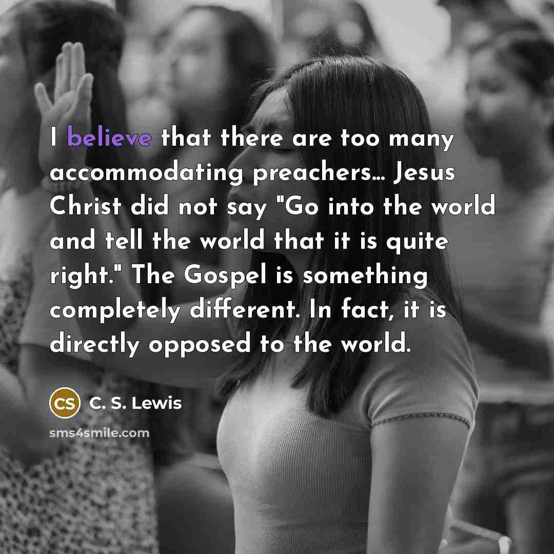 “I believe that there are too many accommodating preachers... Jesus…” quote by C. S. Lewis