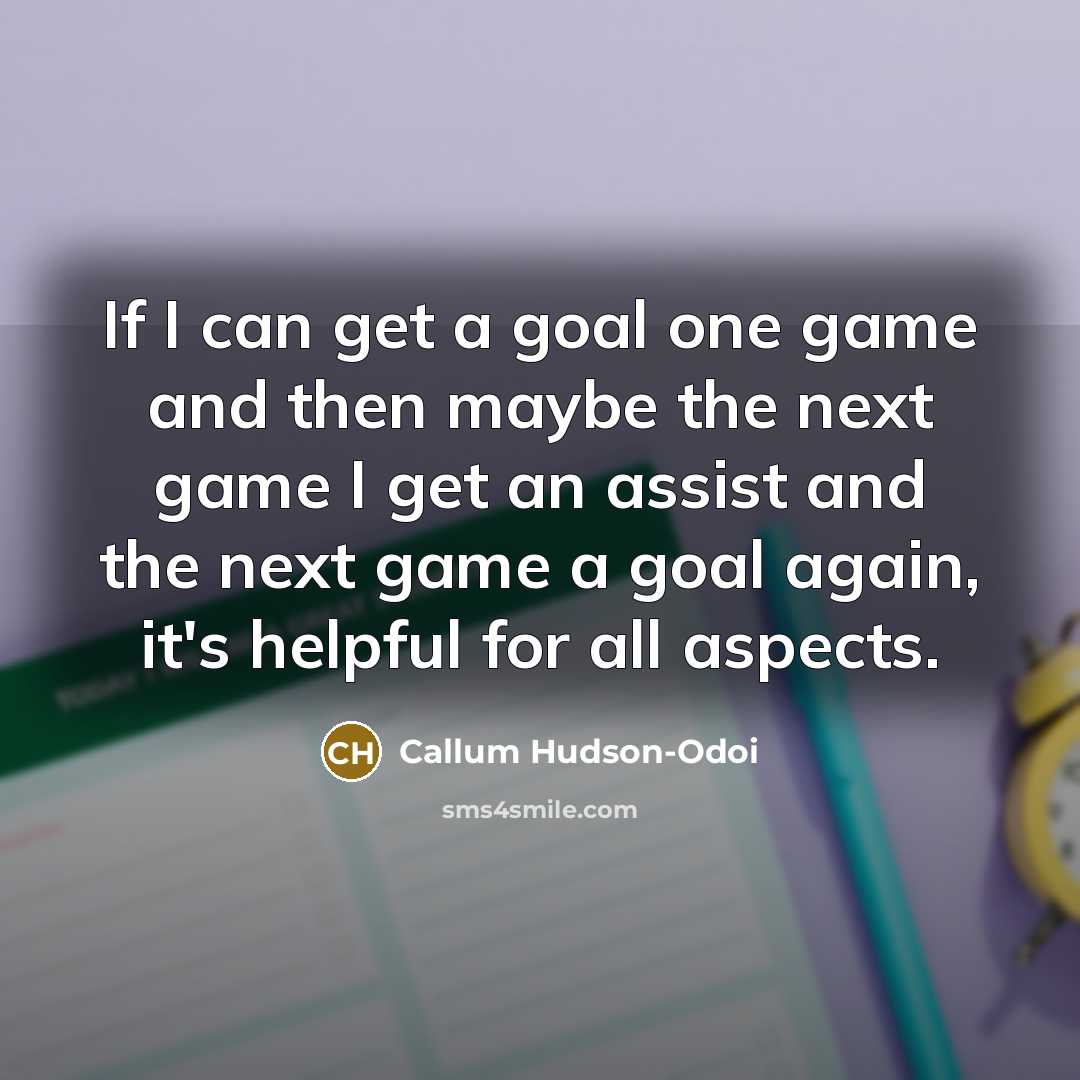 “If I can get a goal one game and then…” quote by Callum Hudson-Odoi