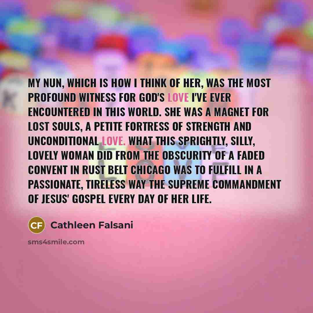 “My nun, which is how I think of her, was…” quote by Cathleen Falsani