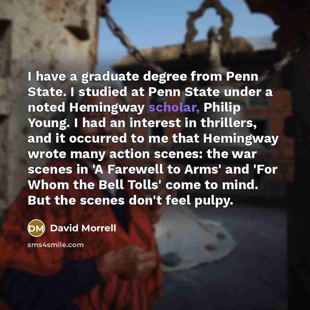 “I have a graduate degree from Penn State. I studied…” quote by David Morrell