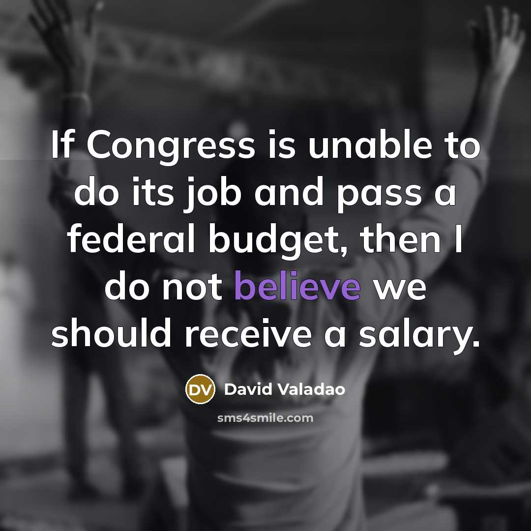 “If Congress is unable to do its job and pass…” quote by David Valadao