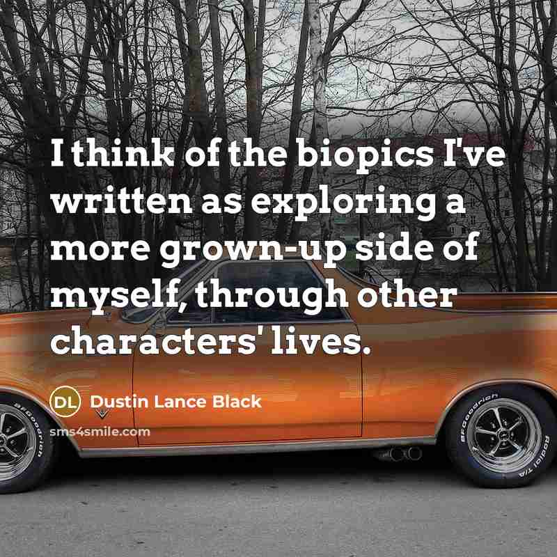 “I think of the biopics I've written as exploring a…” quote by Dustin Lance Black