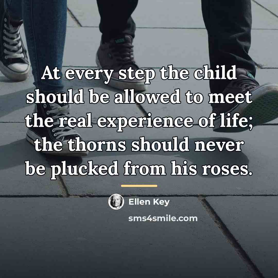 “At every step the child should be allowed to meet…” quote by Ellen Key