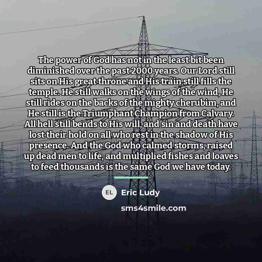 “The power of God has not in the least bit…” quote by Eric Ludy