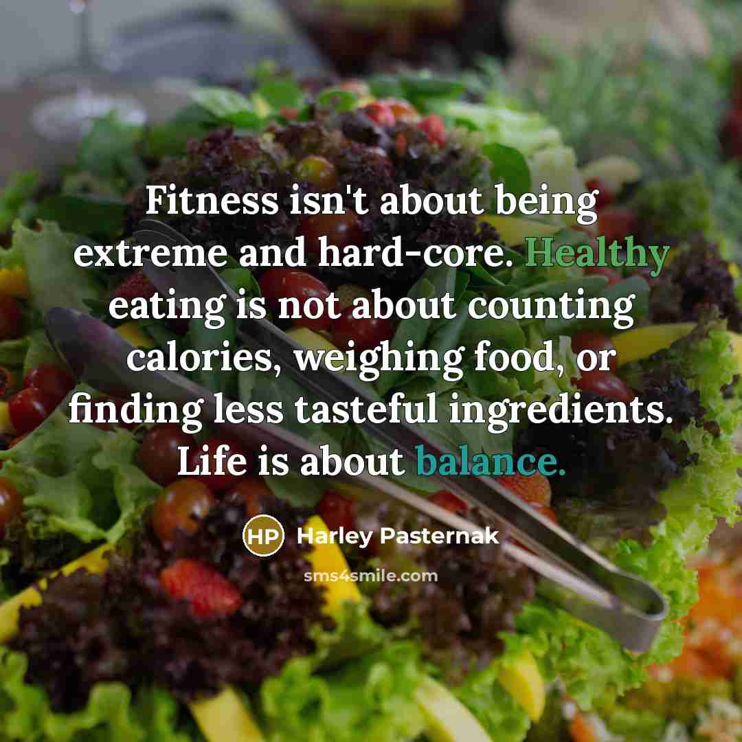 “Fitness isn't about being extreme and hard-core. Healthy eating is…” quote by Harley Pasternak