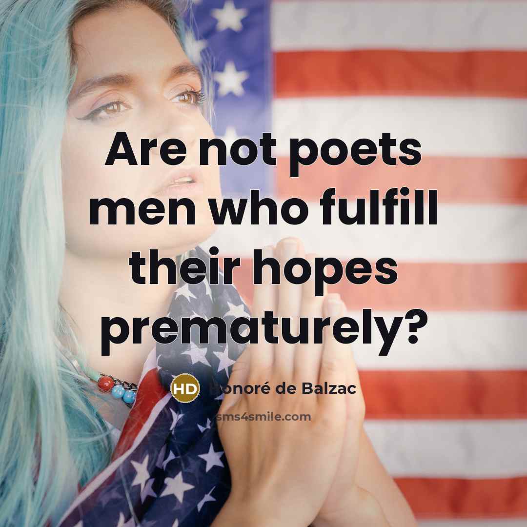 “Are not poets men who fulfill their hopes prematurely?…” quote by Honore de Balzac