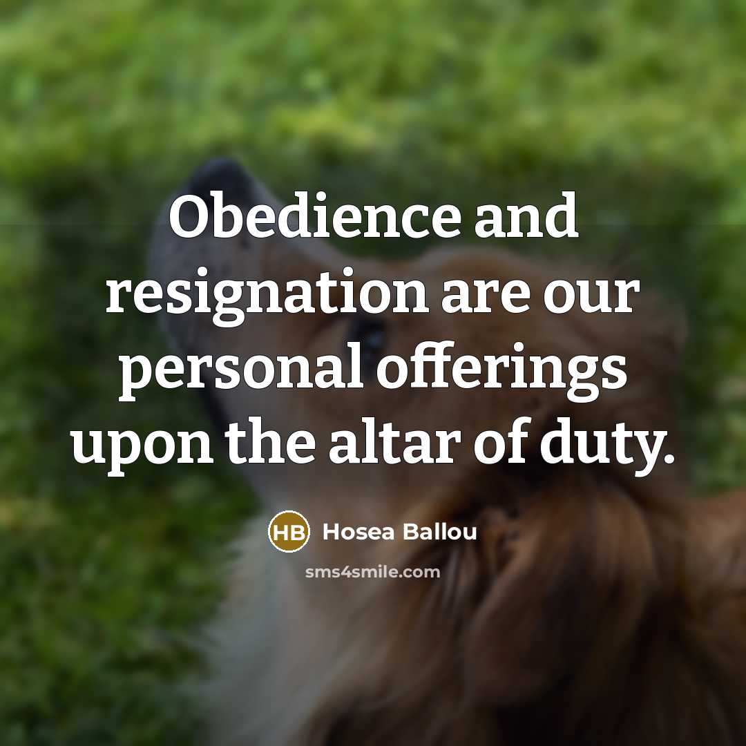 “Obedience and resignation are our personal offerings upon the altar…” quote by Hosea Ballou