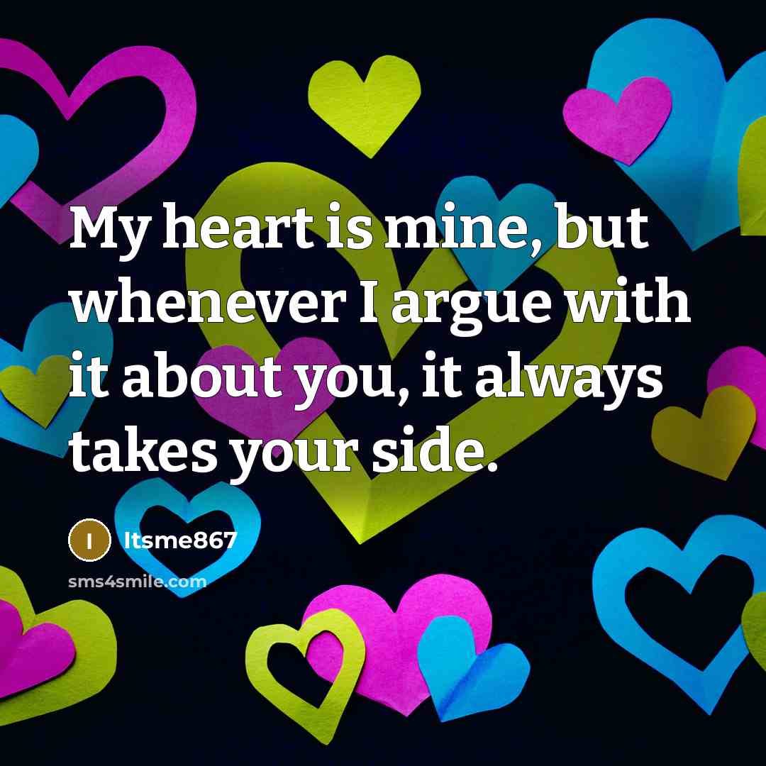 “My heart is mine, but whenever I argue with it…” quote by Itsme867