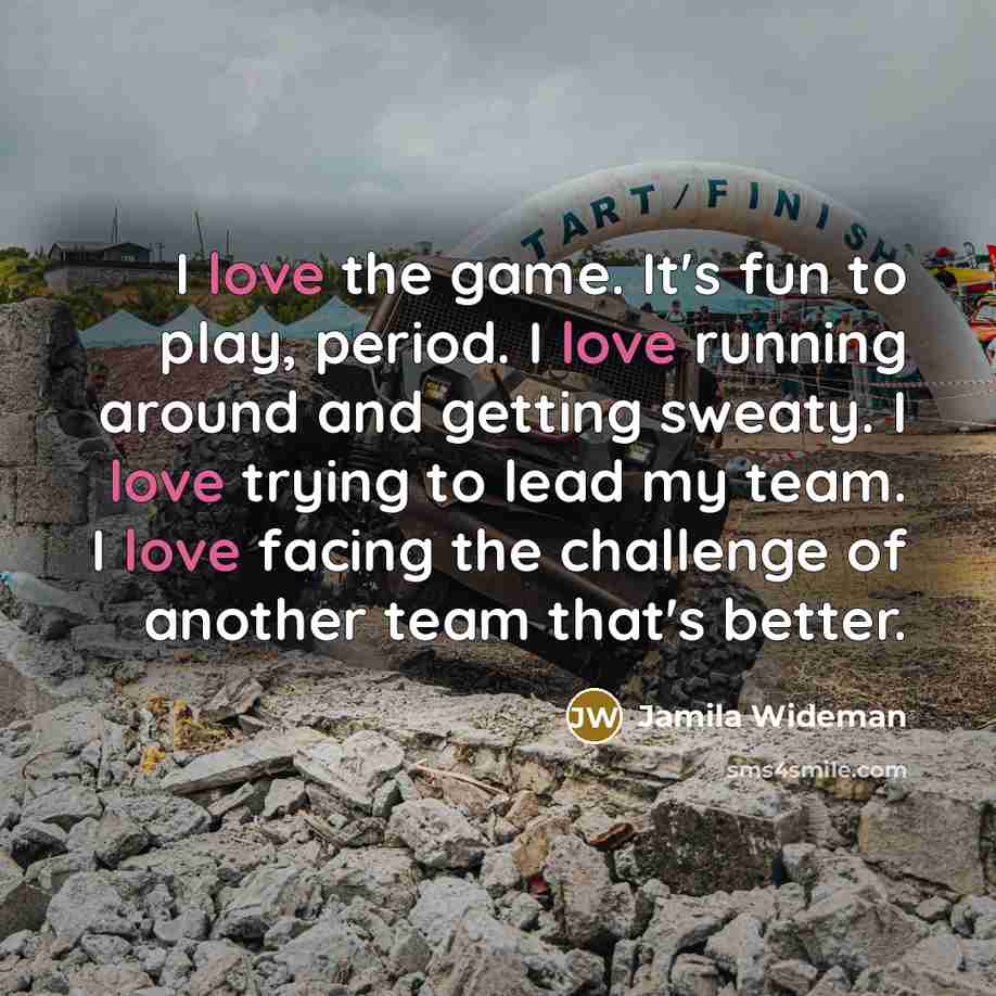 “I love the game. It's fun to play, period. I…” quote by Jamila Wideman