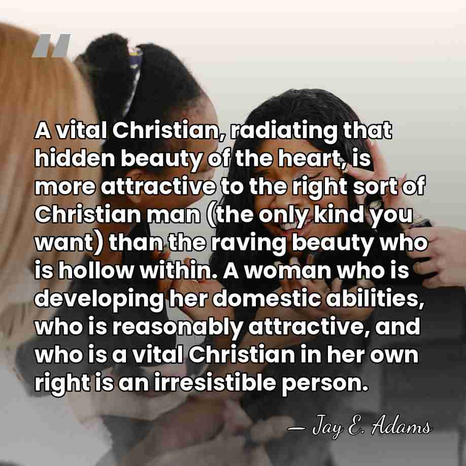 A vital Christian, radiating that hidden beauty of the heart, is more&hellip; - Jay E. Adams