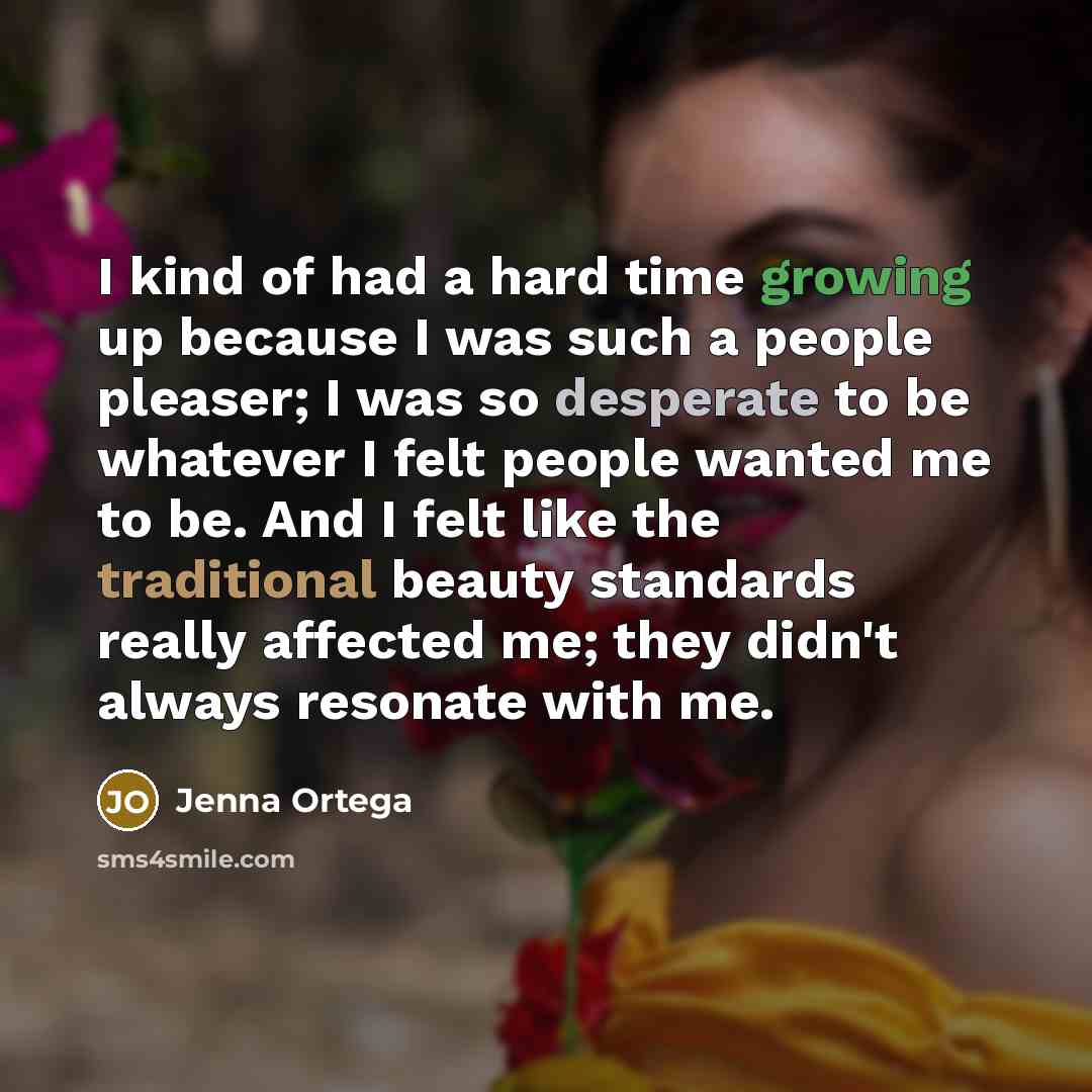 “I kind of had a hard time growing up because…” quote by Jenna Ortega