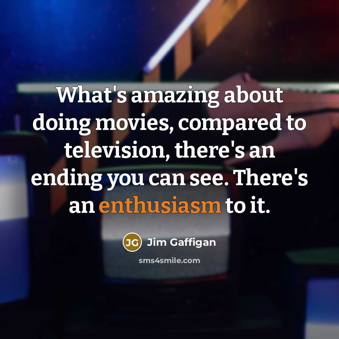 “What's amazing about doing movies, compared to television, there's an…” quote by Jim Gaffigan