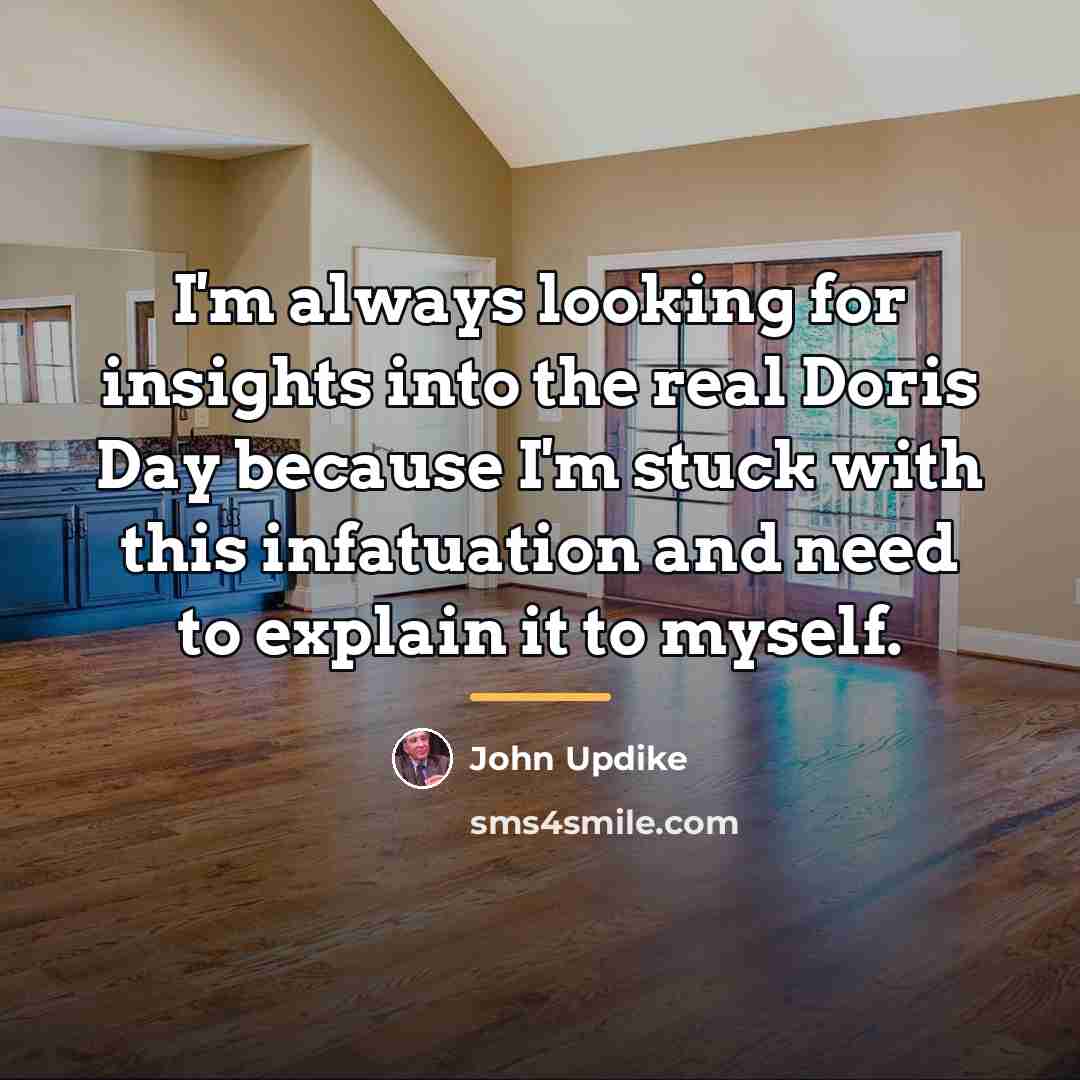 “I'm always looking for insights into the real Doris Day…” quote by John Updike