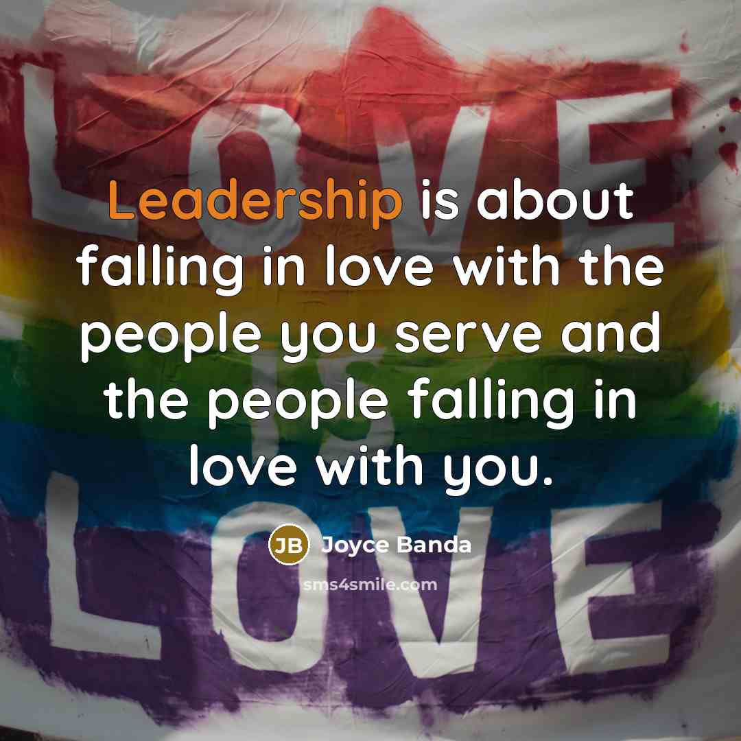 “Leadership is about falling in love with the people you…” quote by Joyce Banda