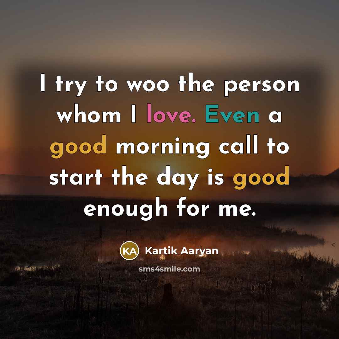 “I try to woo the person whom I love. Even…” quote by Kartik Aaryan