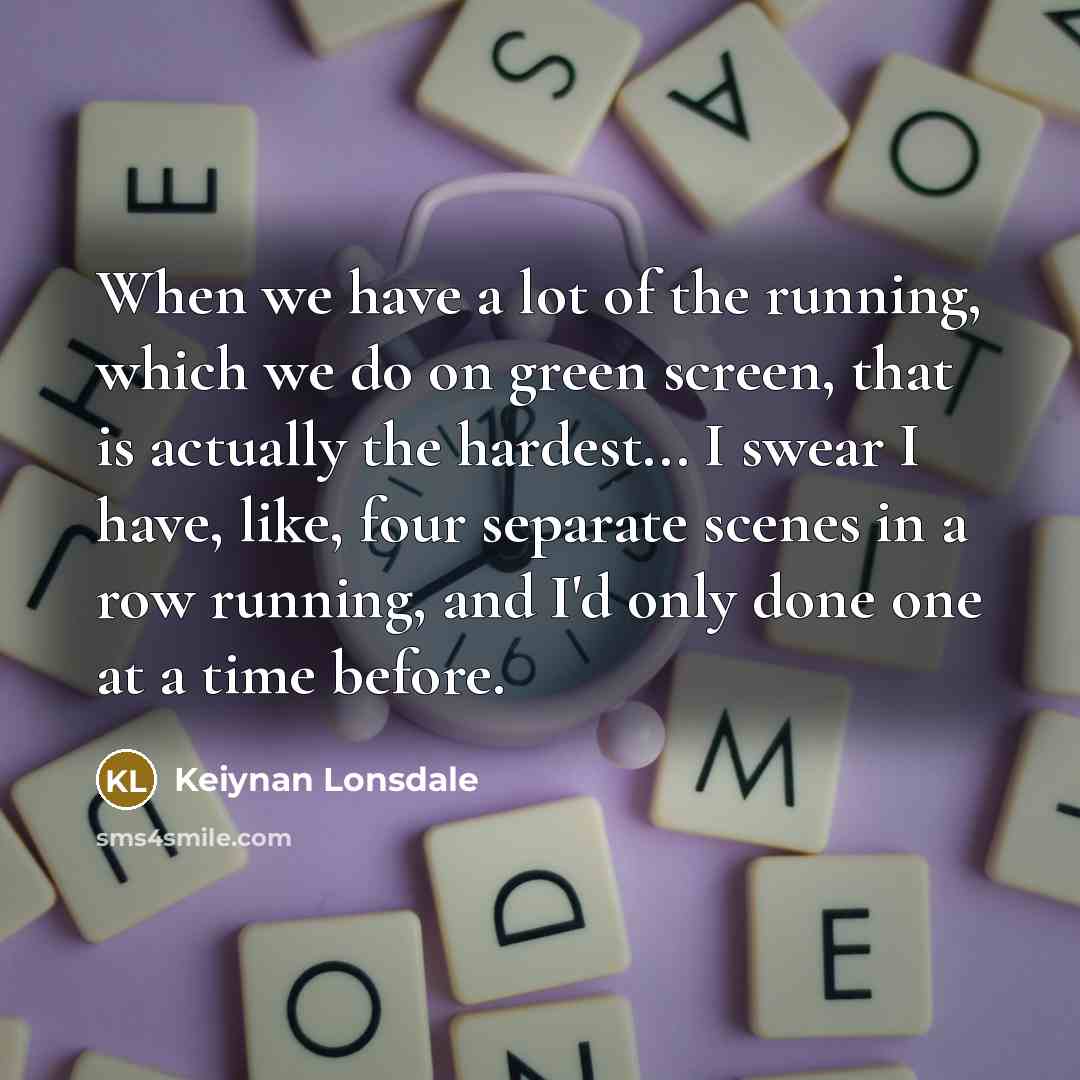 “When we have a lot of the running, which we…” quote by Keiynan Lonsdale