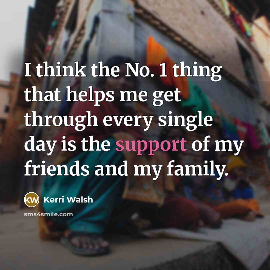 “I think the No. 1 thing that helps me get…” quote by Kerri Walsh