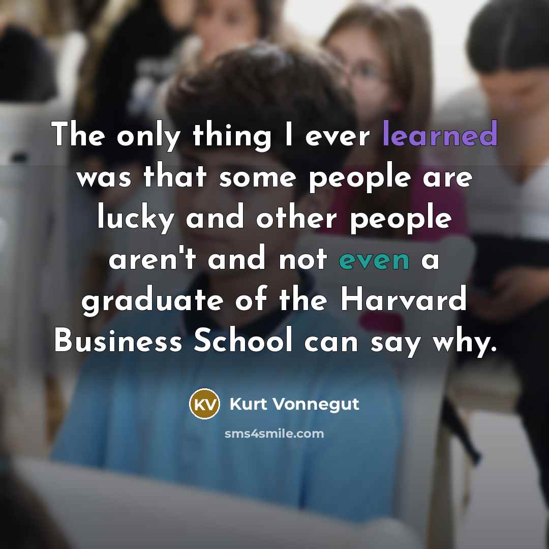 “The only thing I ever learned was that some people…” quote by Kurt Vonnegut