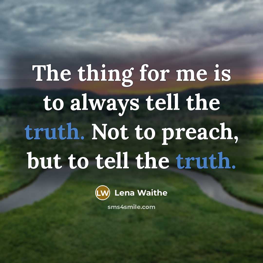 “The thing for me is to always tell the truth.…” quote by Lena Waithe