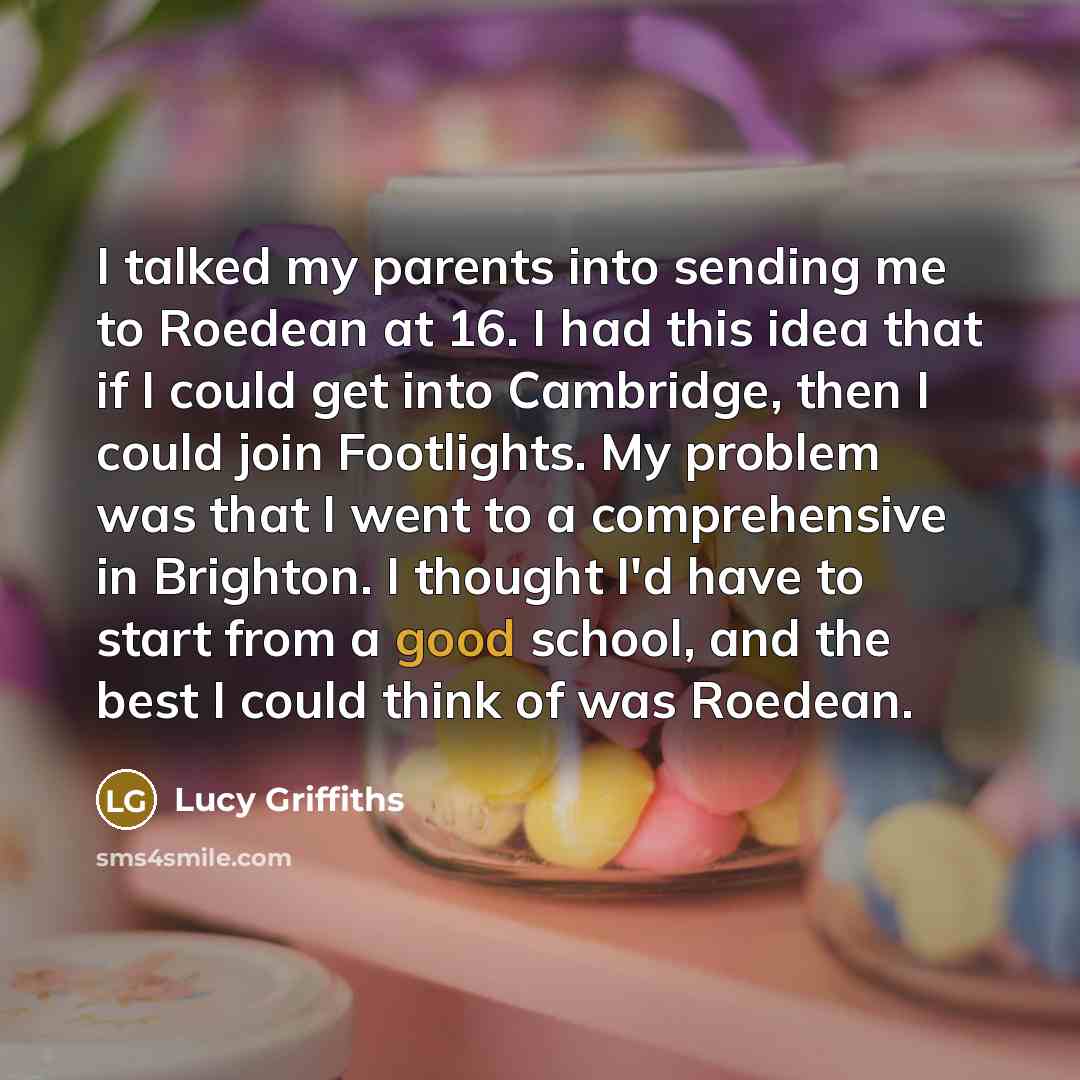 “I talked my parents into sending me to Roedean at…” quote by Lucy Griffiths