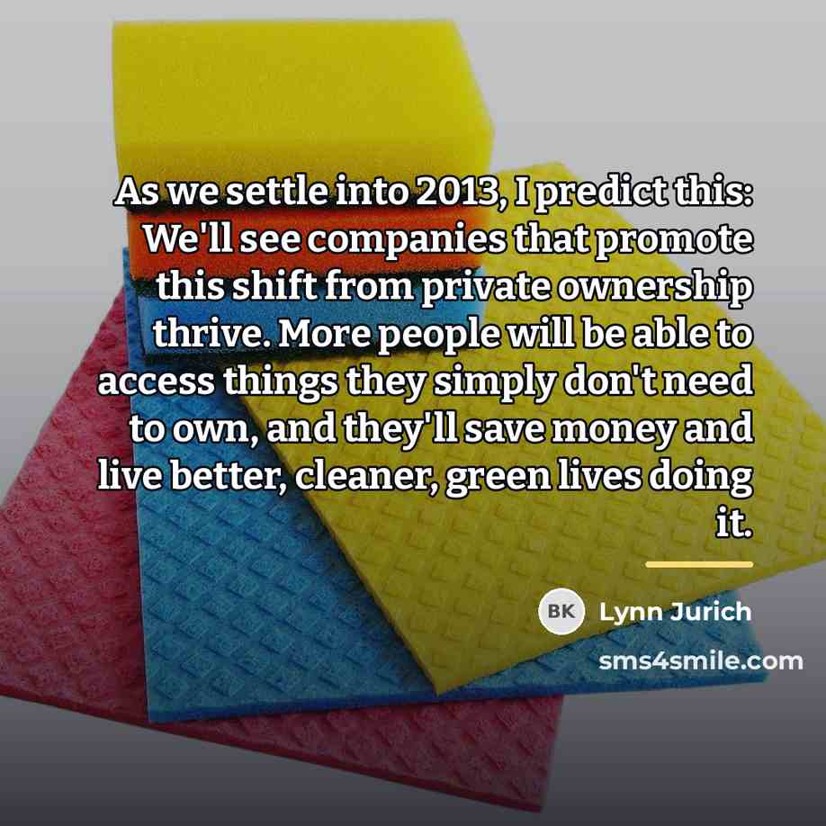 “As we settle into 2013, I predict this: We'll see…” quote by Lynn Jurich