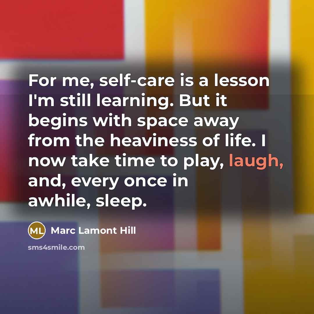 “For me, self-care is a lesson I'm still learning. But…” quote by Marc Lamont Hill