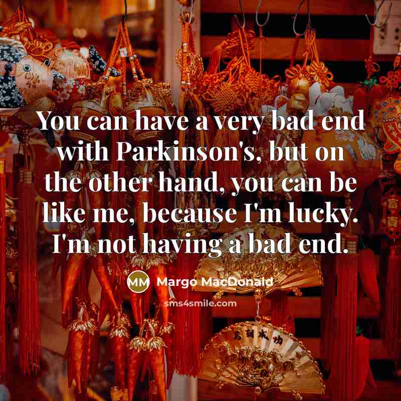 “You can have a very bad end with Parkinson's, but…” quote by Margo MacDonald