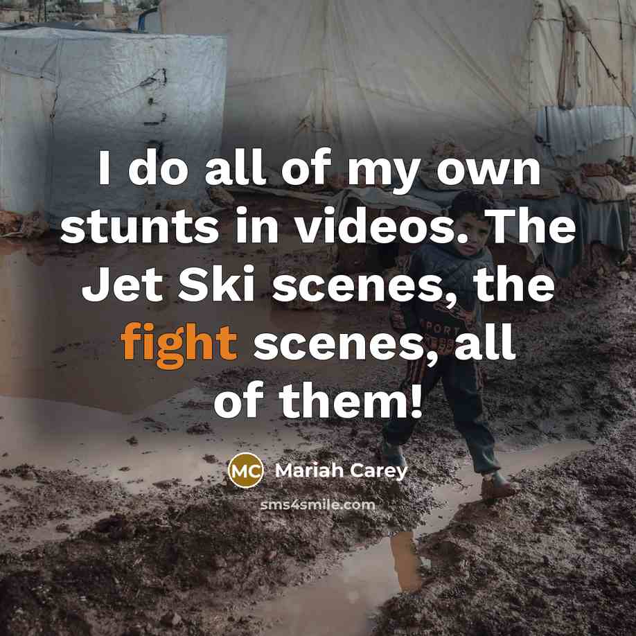 “I do all of my own stunts in videos. The…” quote by Mariah Carey