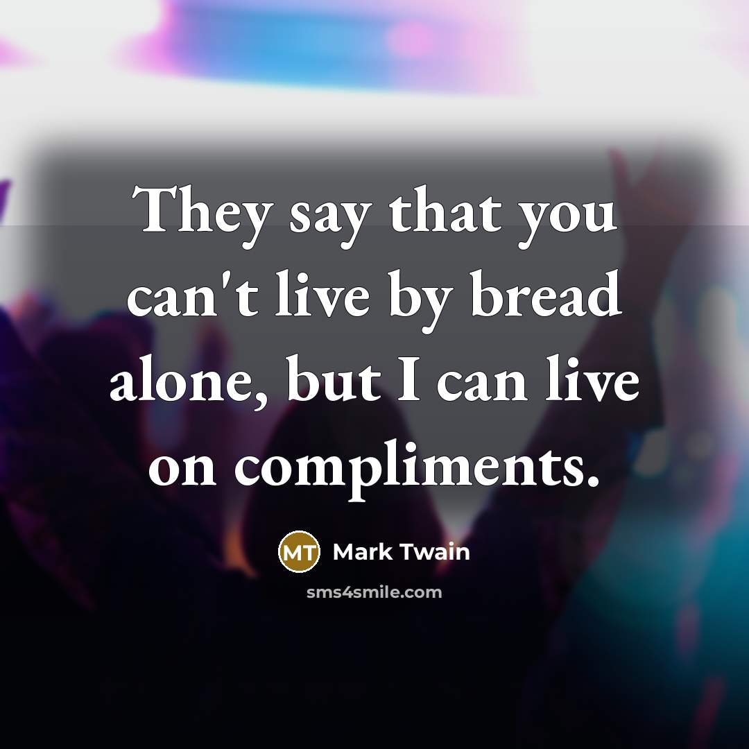 “They say that you can't live by bread alone, but…” quote by Mark Twain