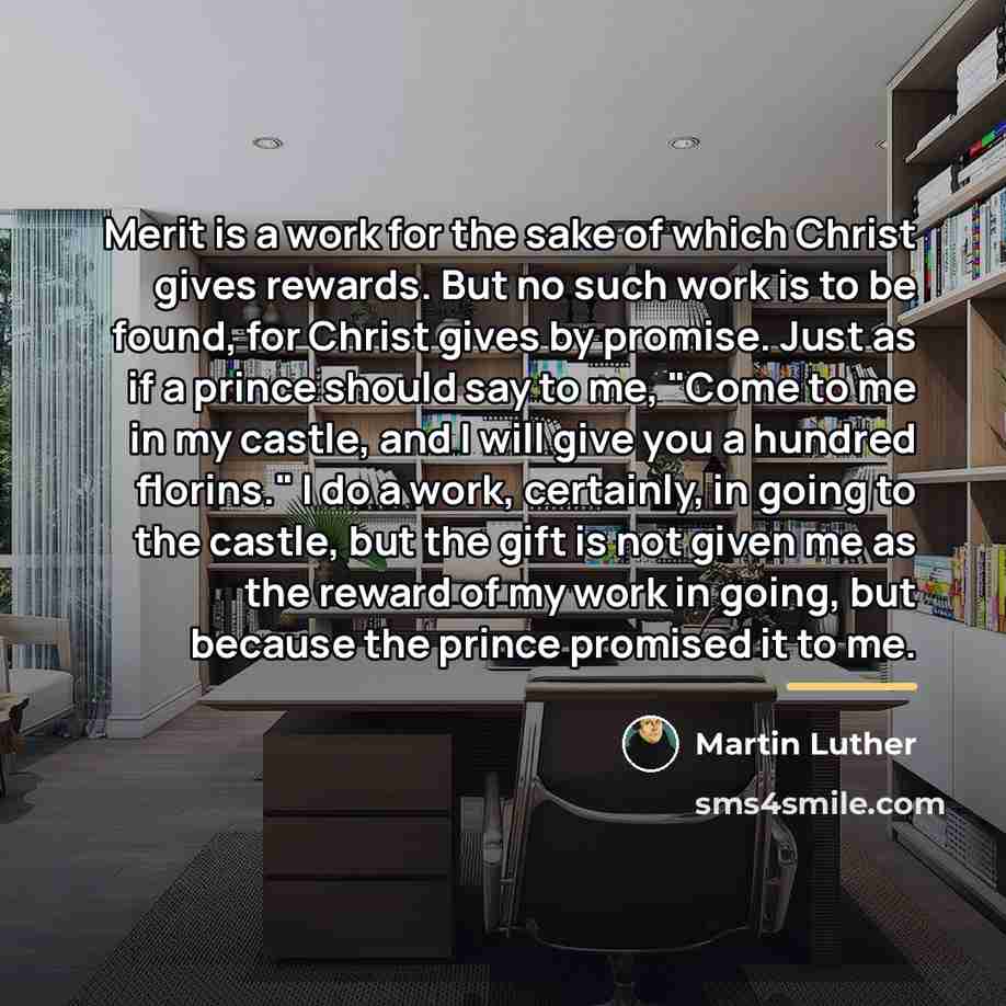 “Merit is a work for the sake of which Christ…” quote by Martin Luther