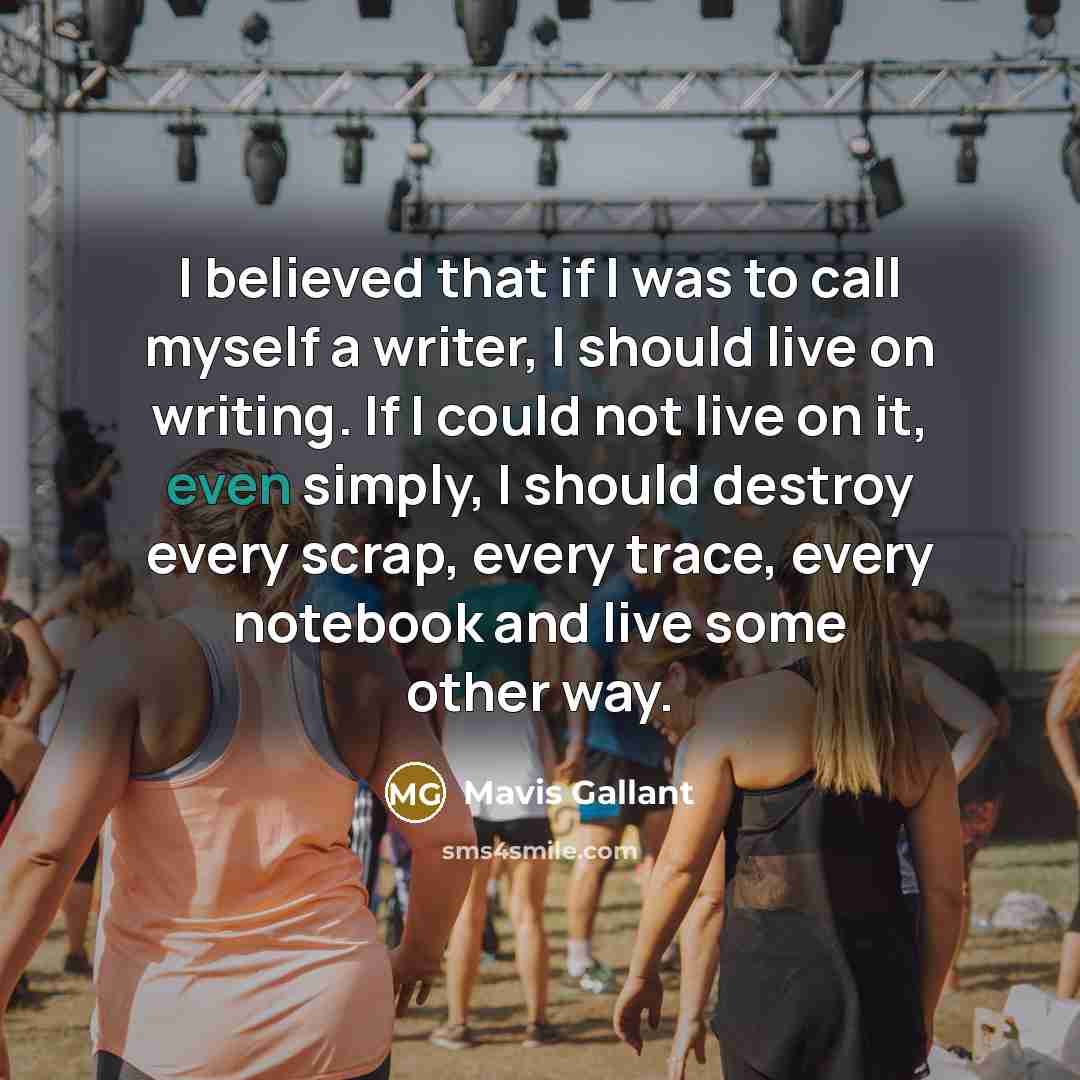 “I believed that if I was to call myself a…” quote by Mavis Gallant