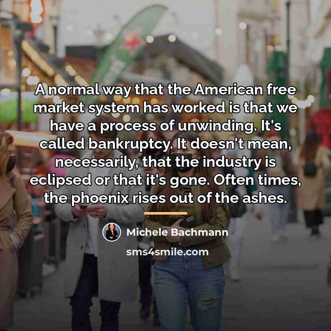 “A normal way that the American free market system has…” quote by Michele Bachmann