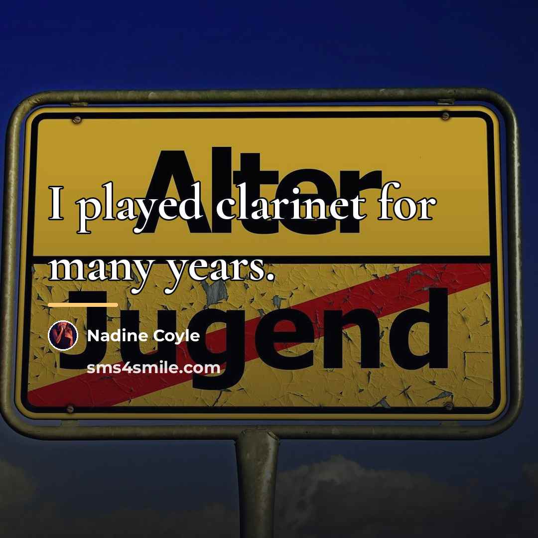 “I played clarinet for many years.…” quote by Nadine Coyle