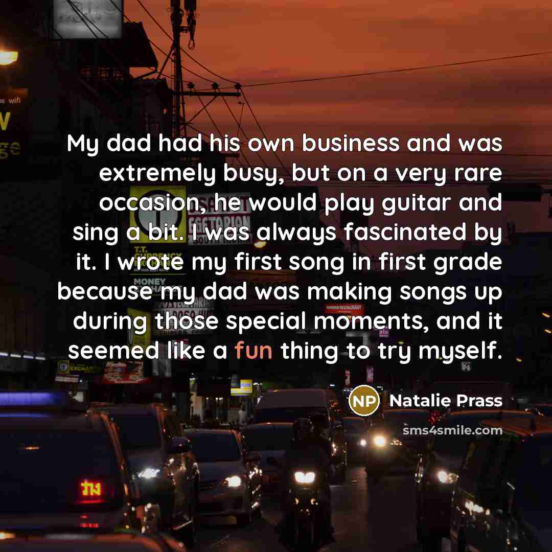 “My dad had his own business and was extremely busy,…” quote by Natalie Prass