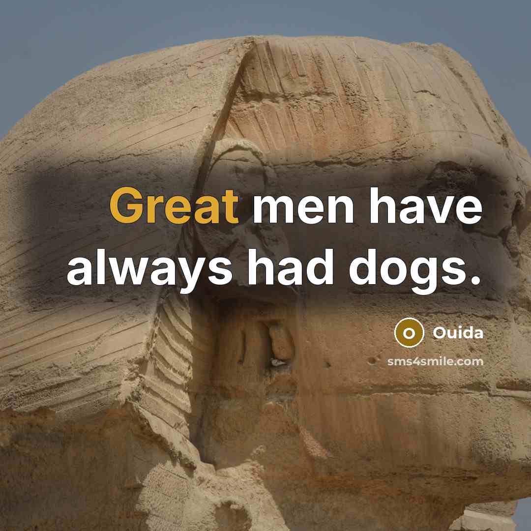 “Great men have always had dogs.…” quote by Ouida