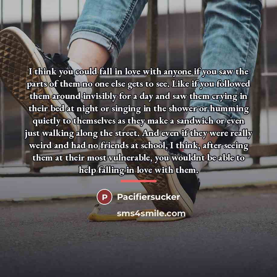 “I think you could fall in love with anyone if…” quote by Pacifiersucker