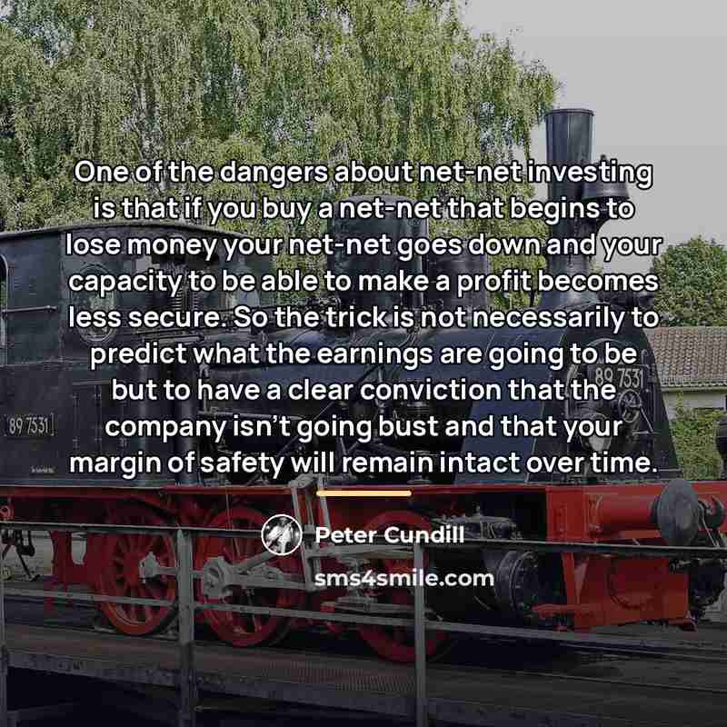 “One of the dangers about net-net investing is that if…” quote by Peter Cundill