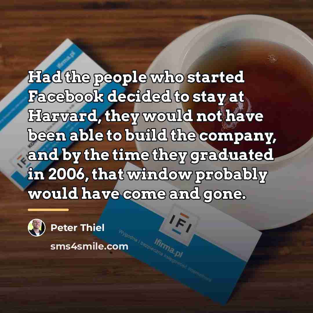 “Had the people who started Facebook decided to stay at…” quote by Peter Thiel