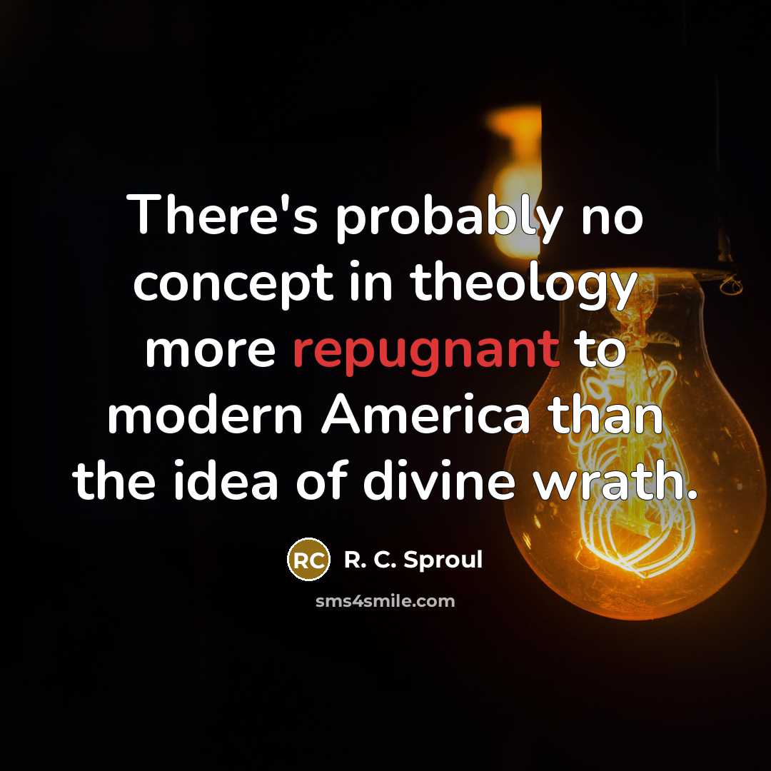 “There's probably no concept in theology more repugnant to modern…” quote by R. C. Sproul