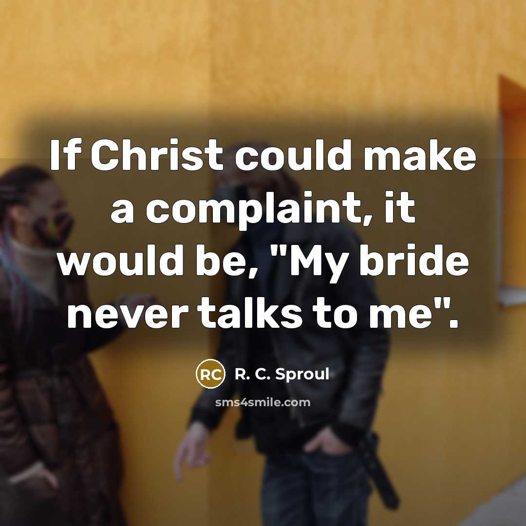 “If Christ could make a complaint, it would be, "My…” quote by R. C. Sproul